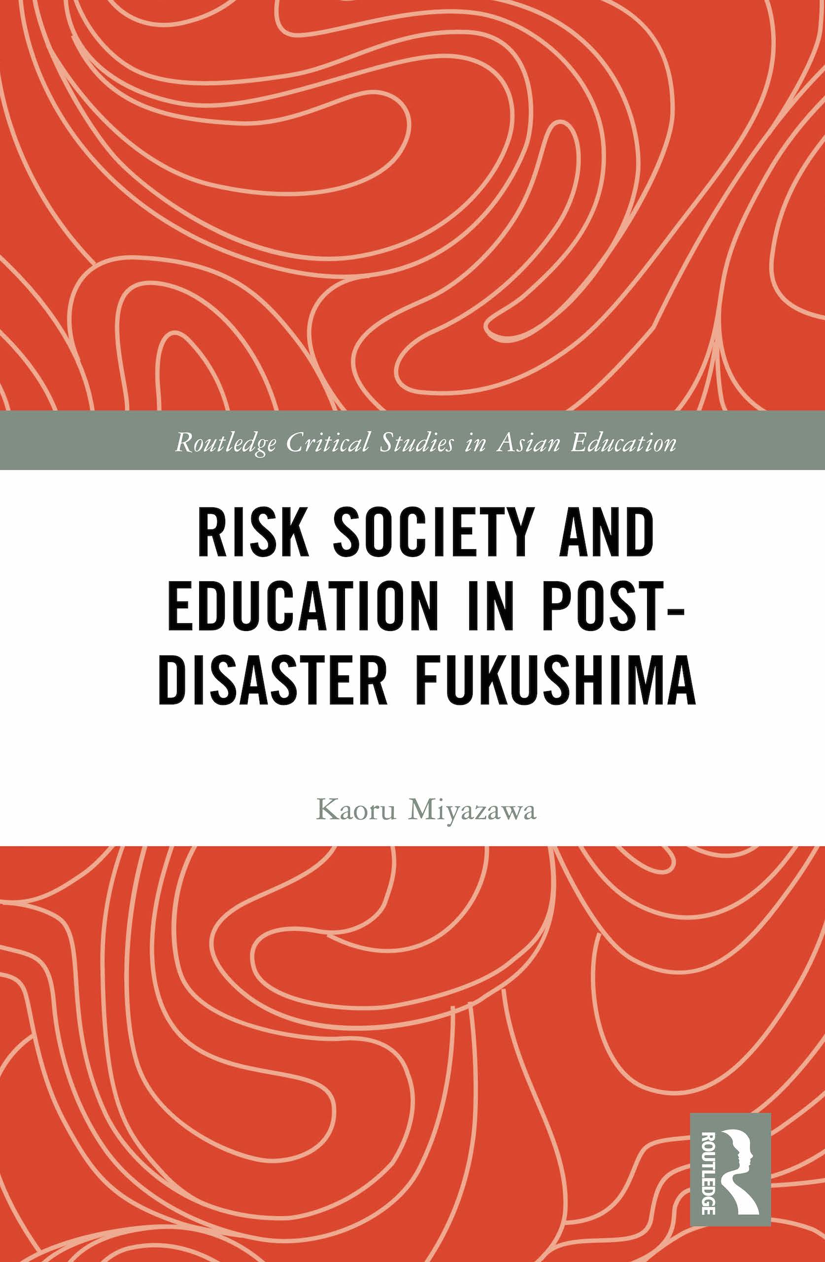 Routledge_Risk Society and Education in Post-Disaster Fukushima-scaled